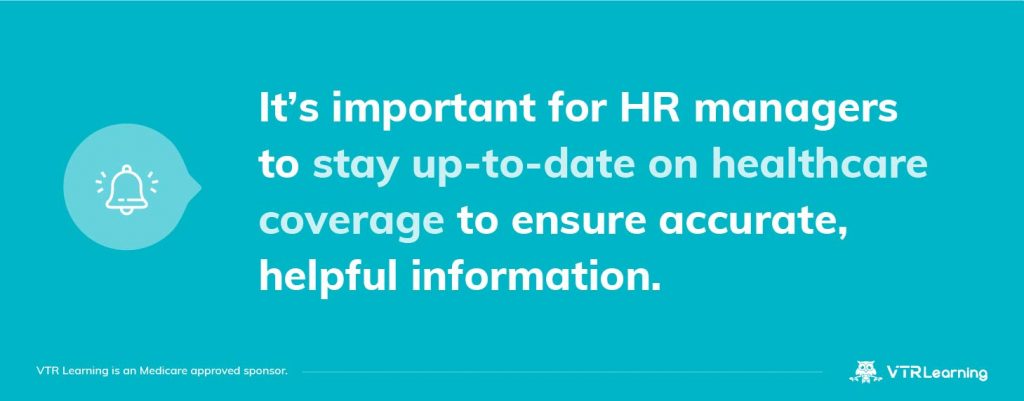 A quote about HR managers staying up-to-date on healthcare issues to answer Medicare coverage questions