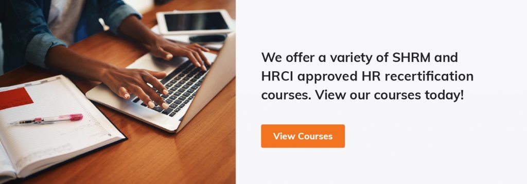 Image of a person typing on laptop with text "We offer a variety of SHRM and HRCI approved HR recertification courses. View our course today!"